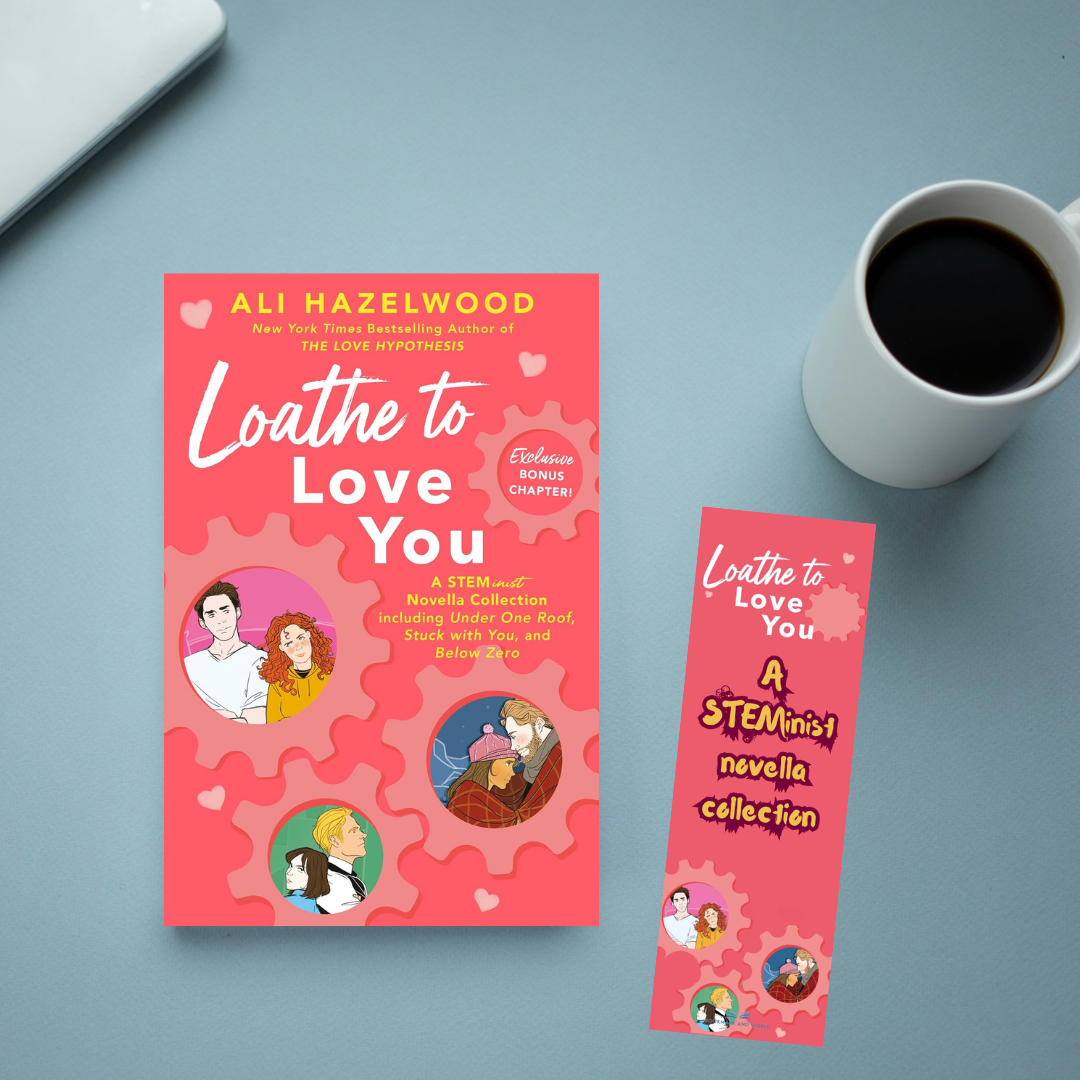 LOATHE TO LOVE YOU by Ali Hazelwood