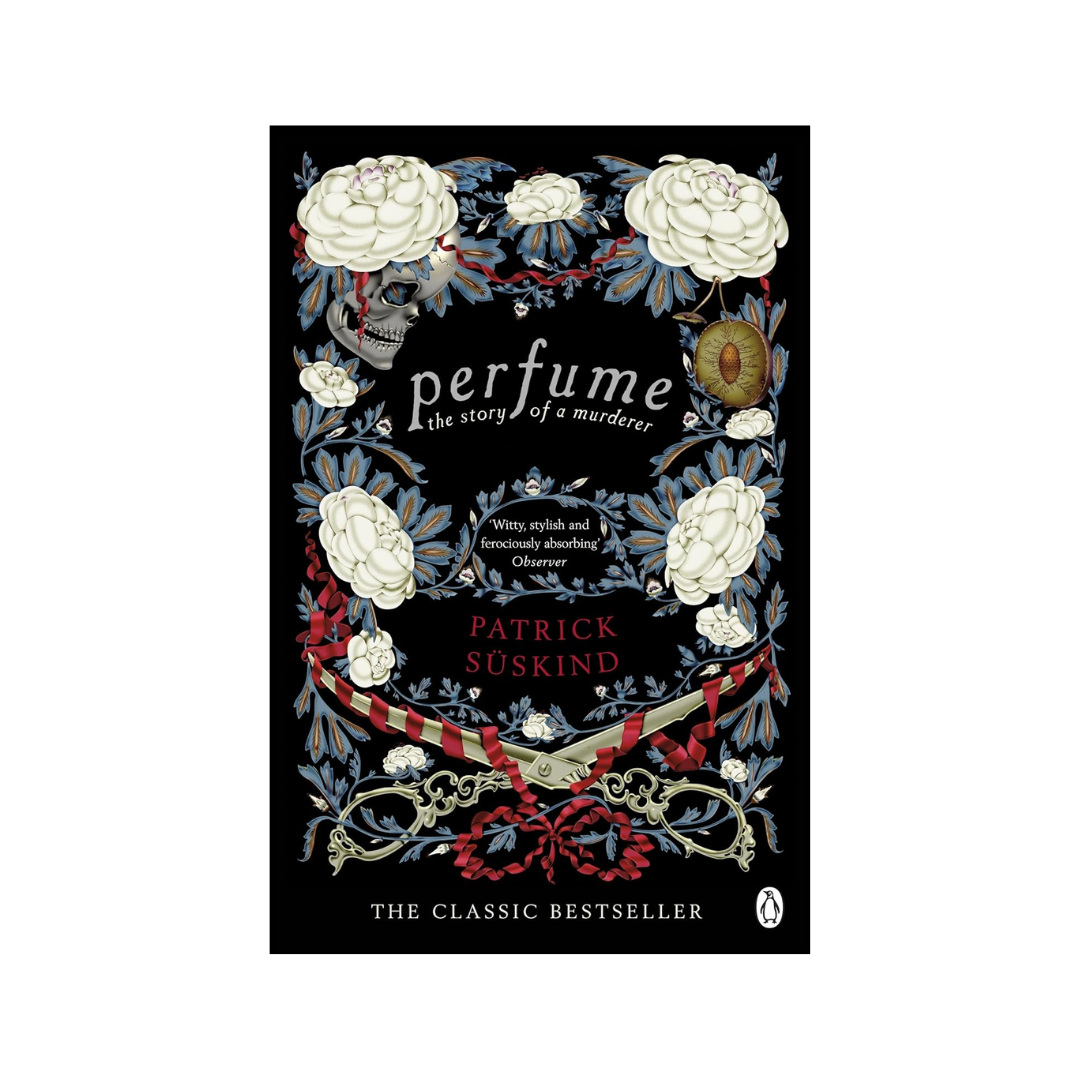 Perfume: The Story of a Murderer by Patrick Süskind