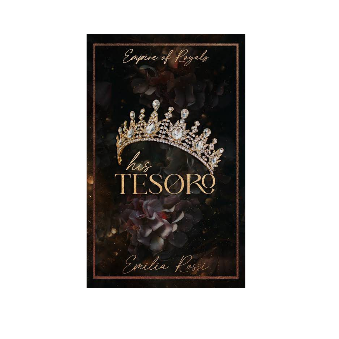 His Tesoro (Empire of Royals, #1) by Emilia Rossi