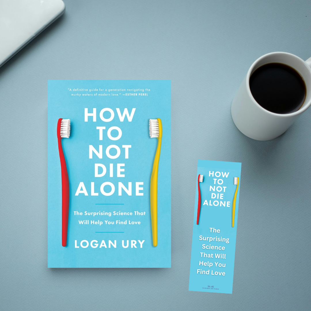 How to Not Die Alone by Logan Ury