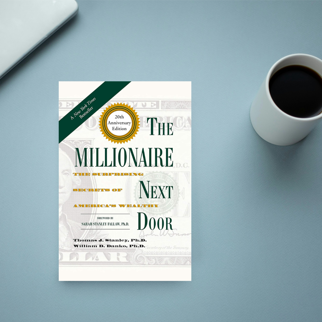 The Millionaire Next Door by Thomas J. Stanley Ph.D.