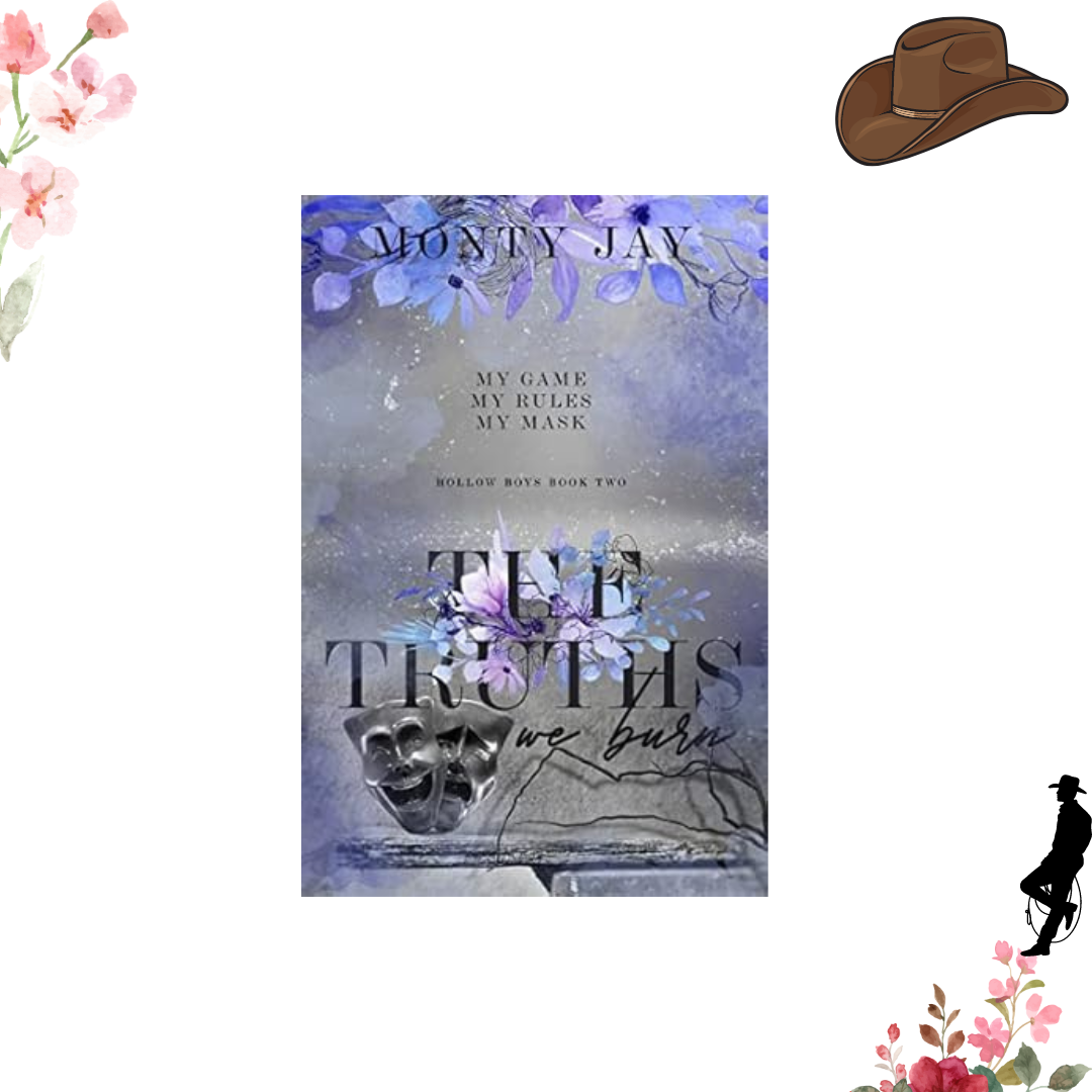The Truths We Burn (Hollow Boys Series) by Monty Jay