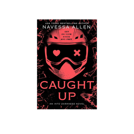Caught Up (Into Darkness, #2) by Navessa Allen