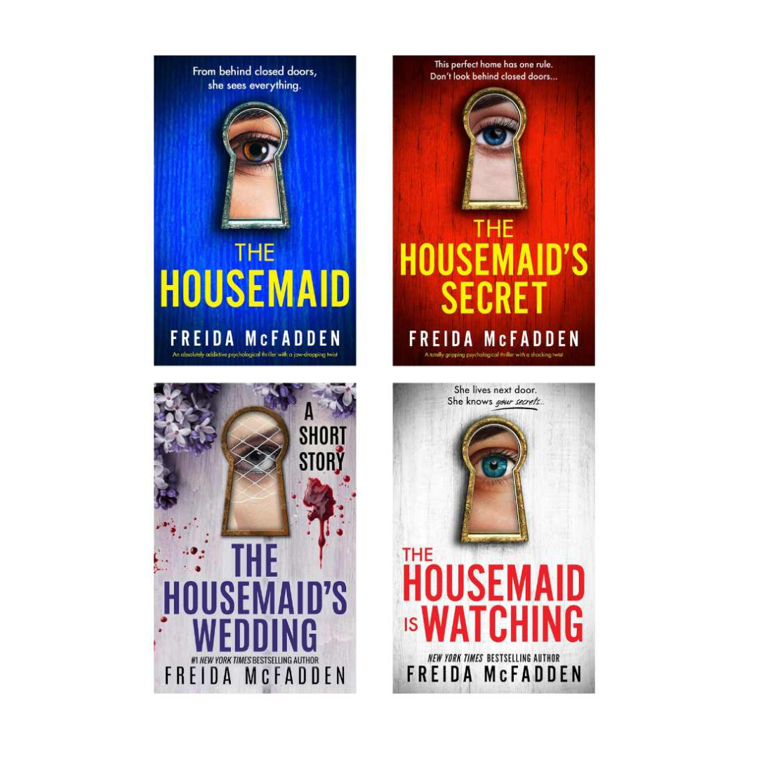 The Housemaid Series (The Housemaid + The Housemaid’s Secret + The Housemaid’s Wedding + The Housemaid Is Watching) by Freida McFadden