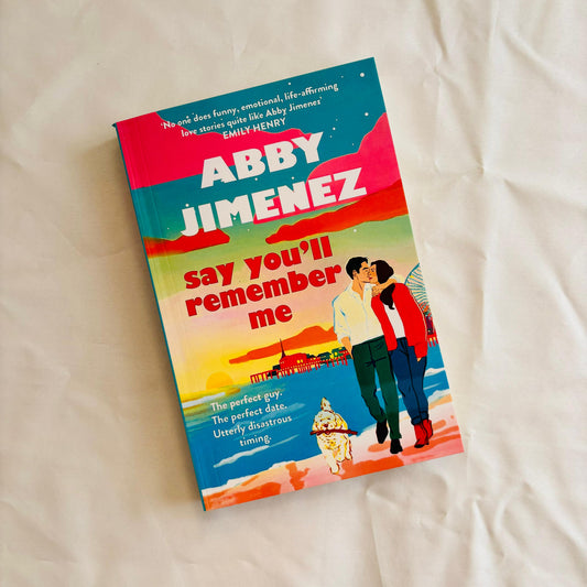 Say You'll Remember Me by Abby Jimenez