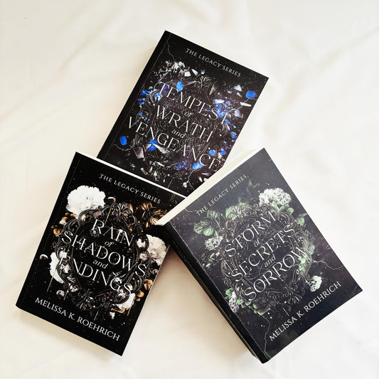 Legacy Series (Rain of Shadows and Endings + Storm of Secrets and Sorrow + Tempest of Wrath and Vengeance) by Melissa K. Roehrich
