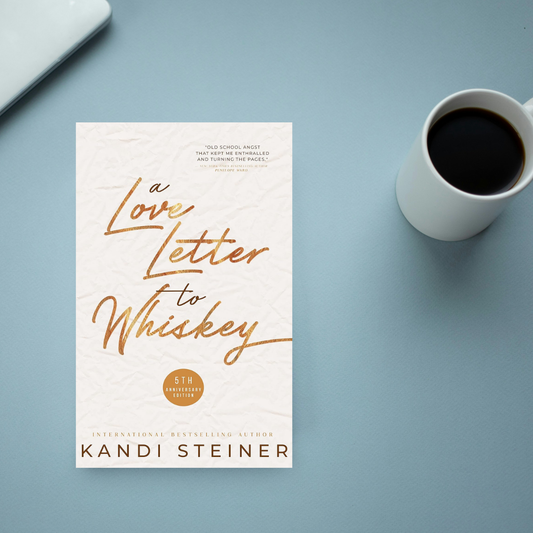 A Love Letter to Whiskey by Kandi Steiner