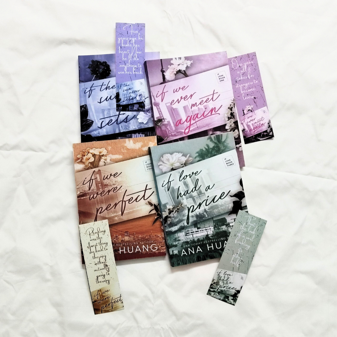 If Love Series (If We Ever Meet Again, If the Sun Never Sets,  If Love Had a Price, If We Were Perfect) by Ana Huang