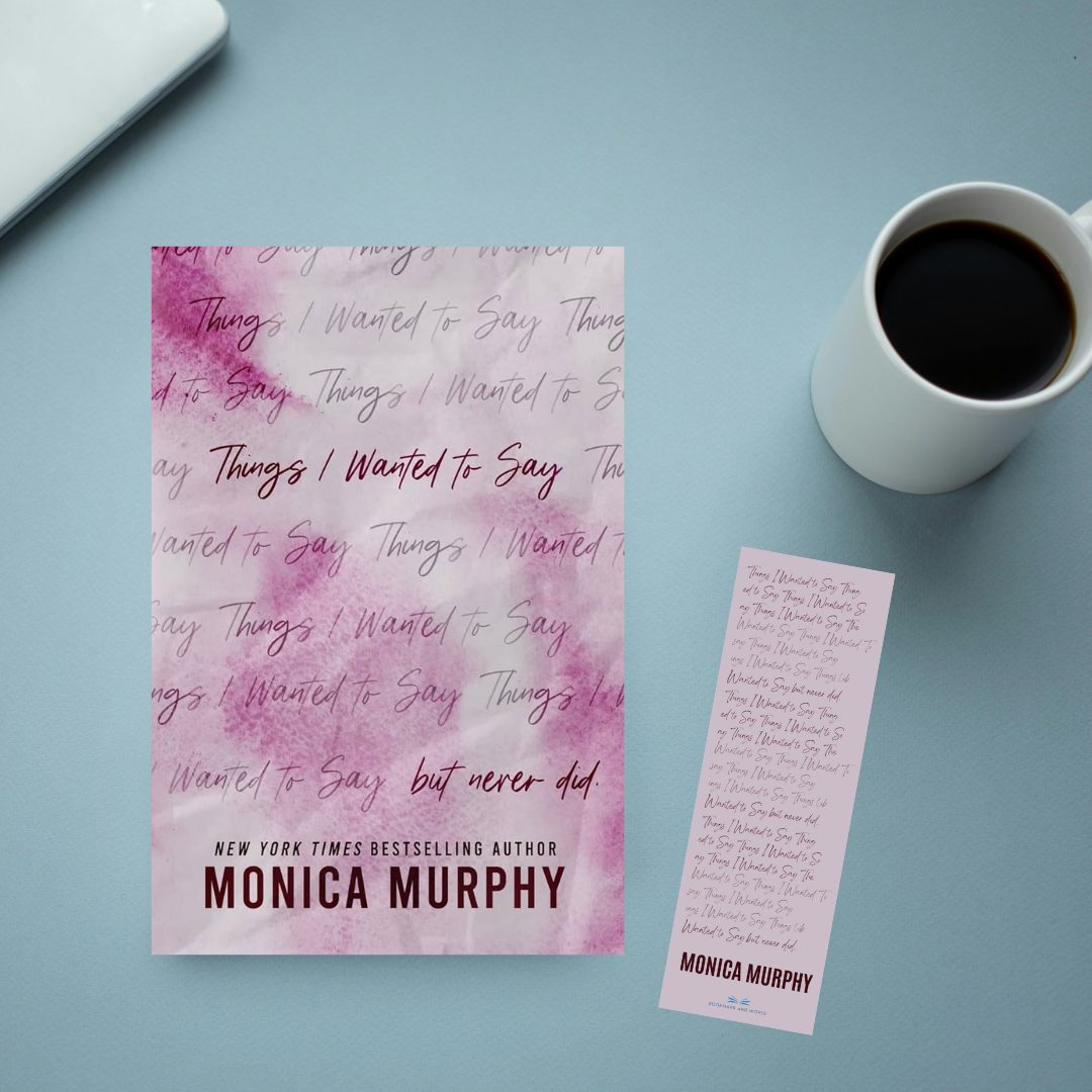 Things I Wanted to Say by Monica Murphy