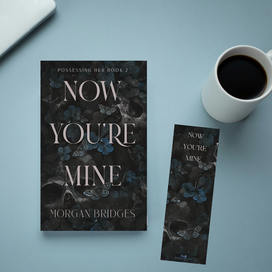 Now You're Mine (Possessing Her Series 2) by Morgan Bridges