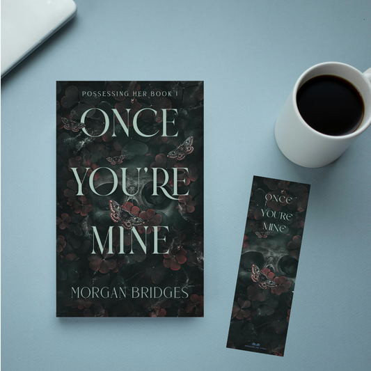 Once You're Mine (Possessing Her Series 1) by Morgan Bridges