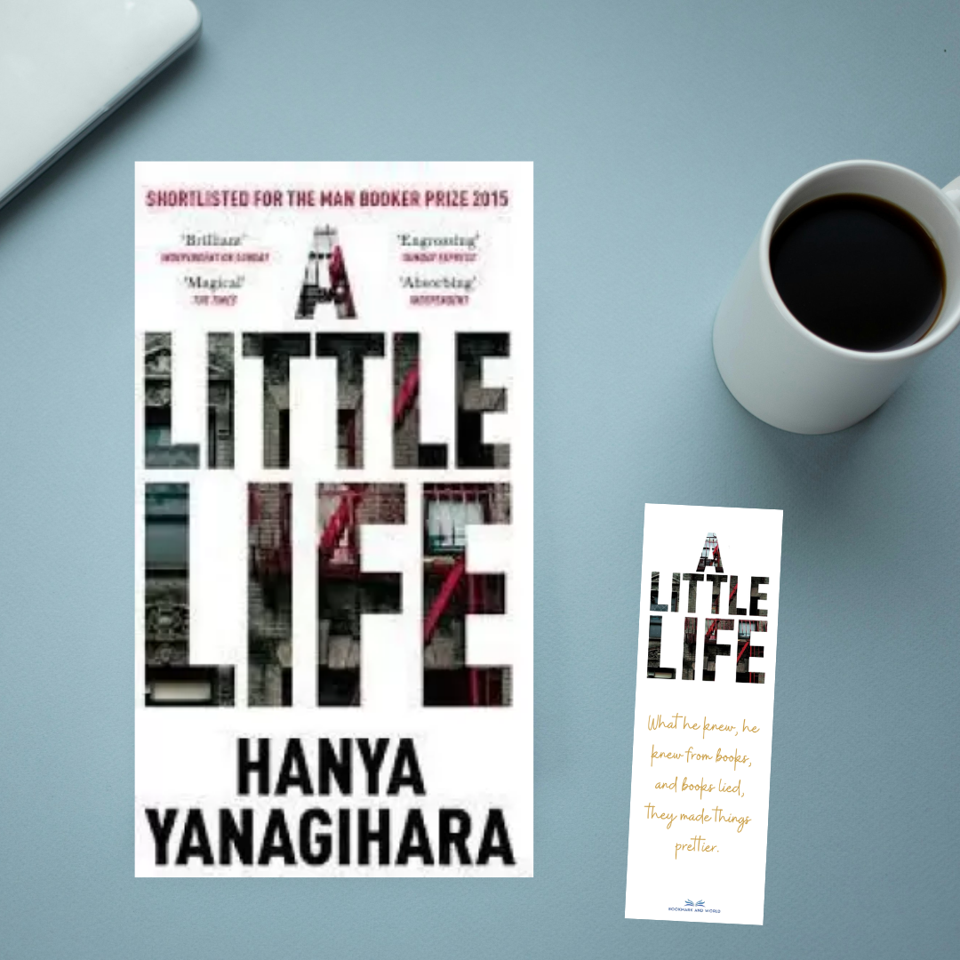 A Little Life by Hanya Yanagihara