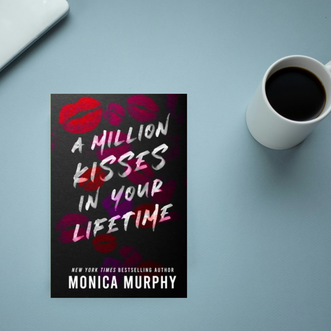 A Million Kisses In Your Lifetime by Monica Murphy