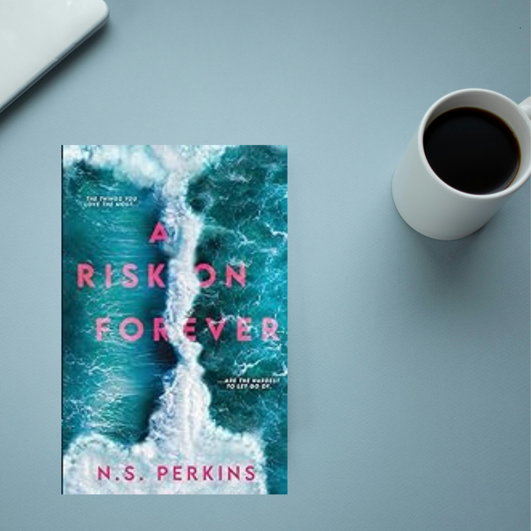 A Risk on Forever by N S Perkins