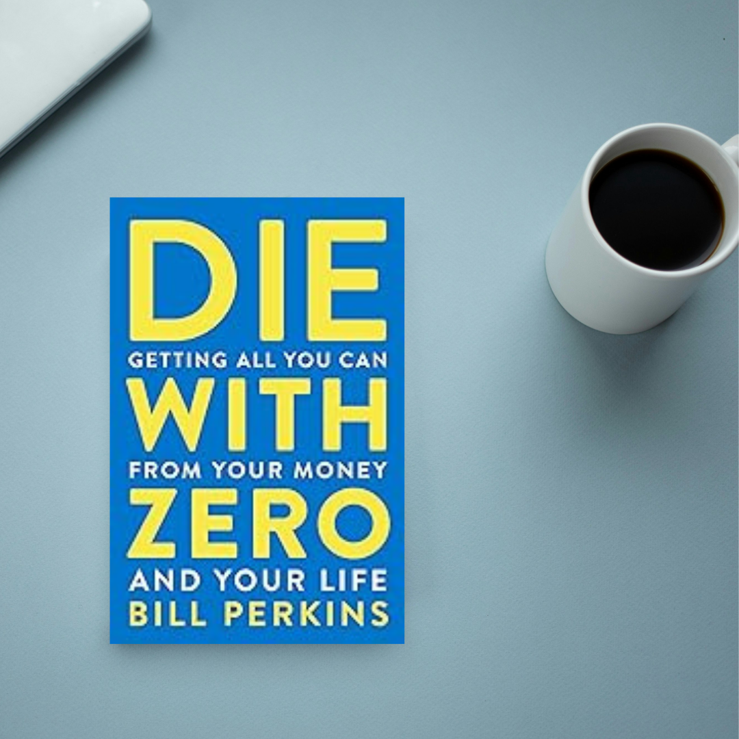 Die With Zero by Bill Perkins