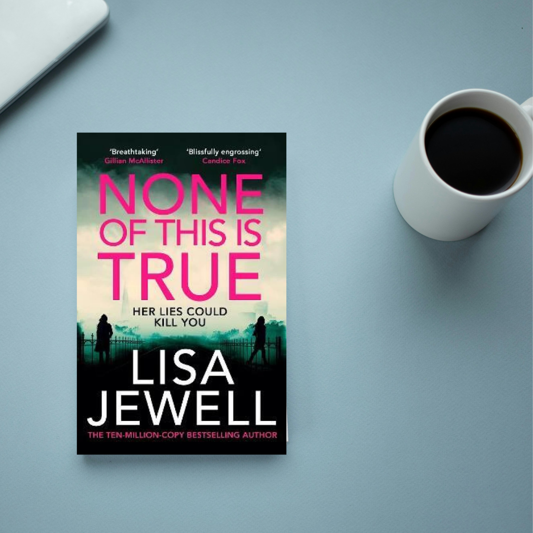 None of This Is True by Lisa Jewell