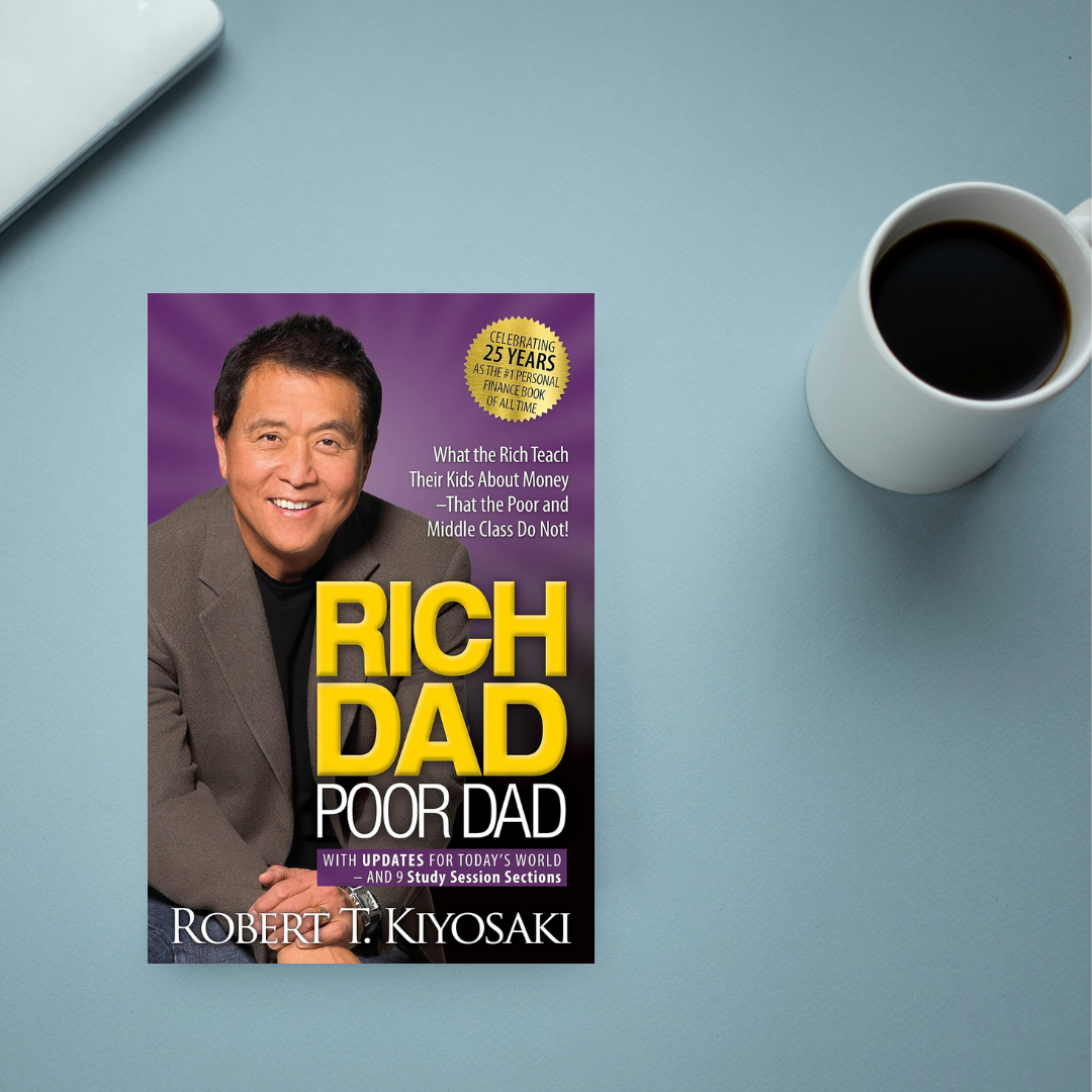 Rich Dad Poor Dad by Robert T. Kiyosaki