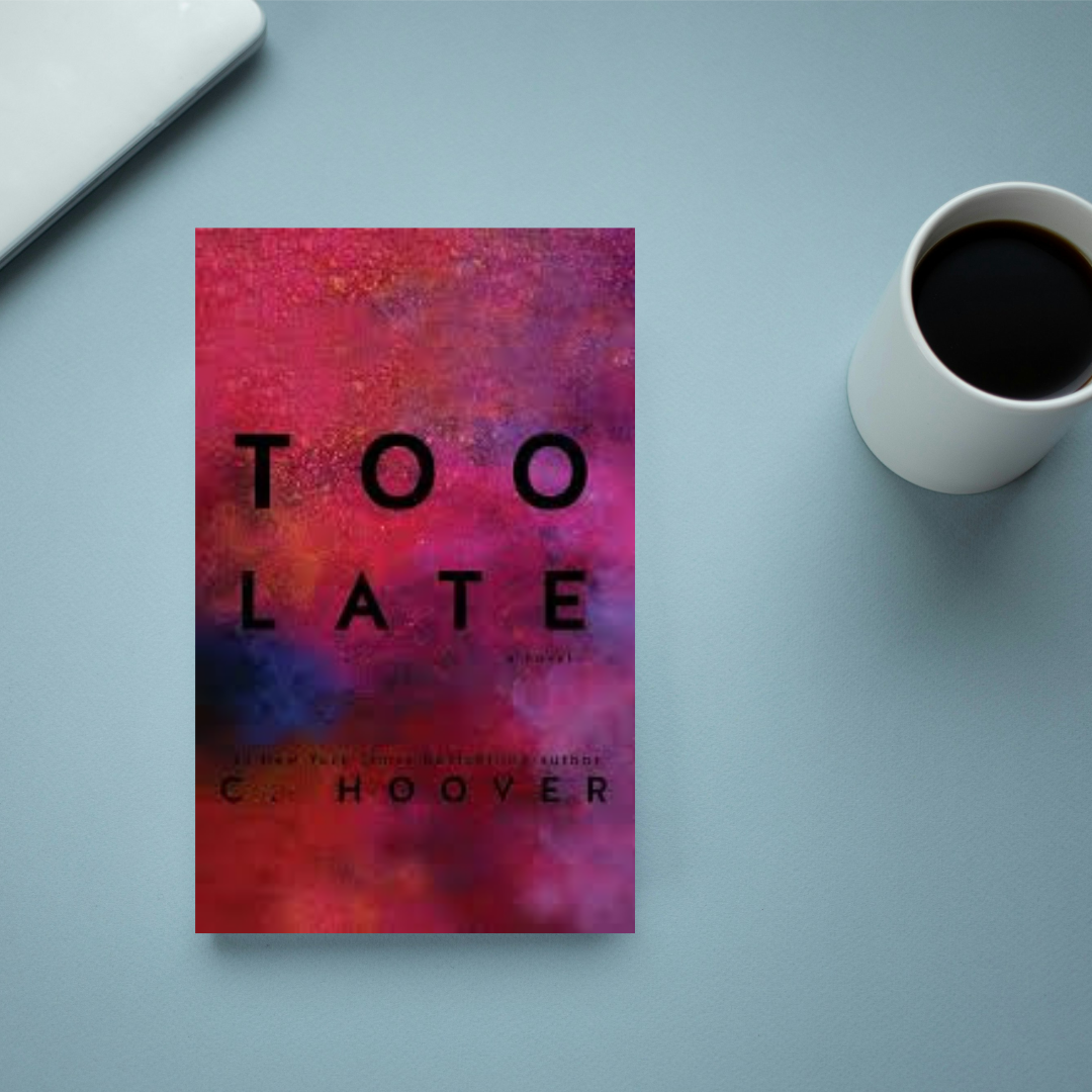 Too Late by C. Hoover