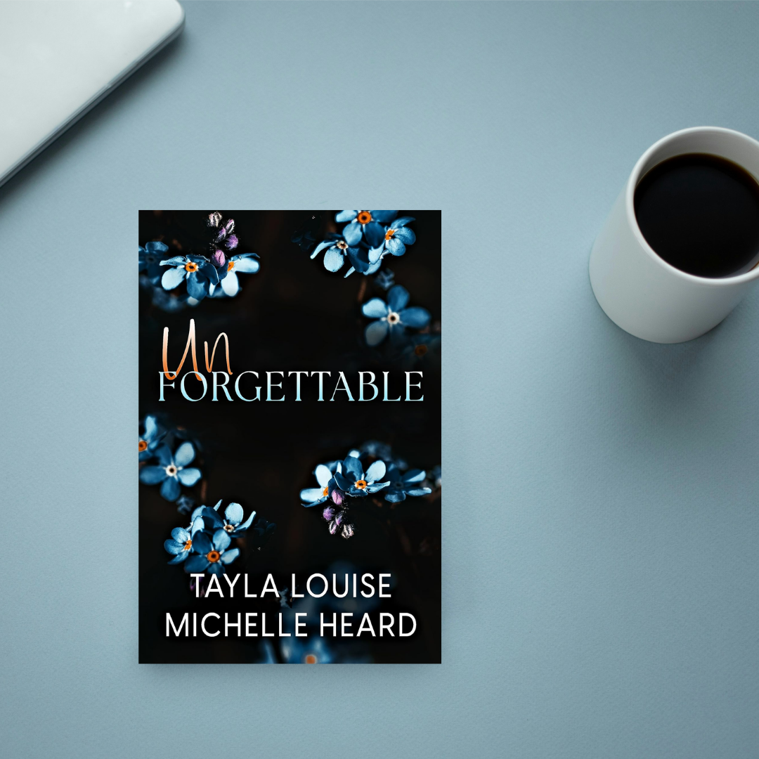 Unforgettable by Tayla Louise , Michelle Heard