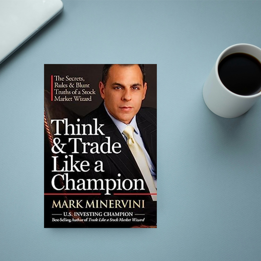 Think & Trade Like a Champion by Mark Minervini