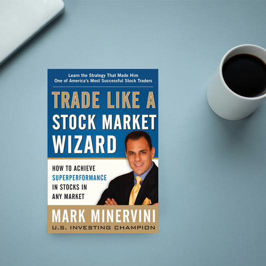 Trade Like a Stock Market Wizard by by Mark Minervini