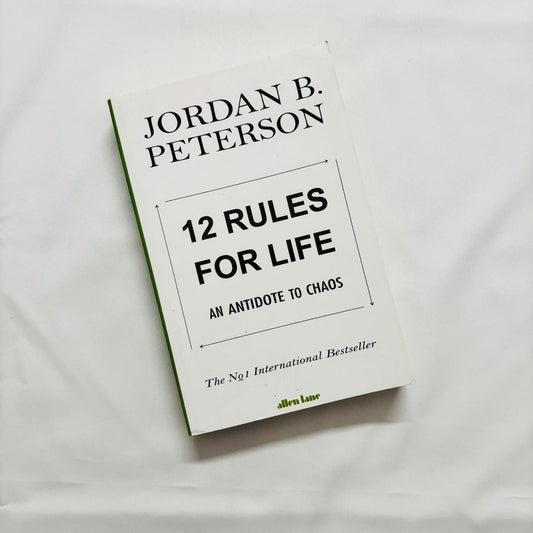 12 Rules for Life by Jordan B. Peterson