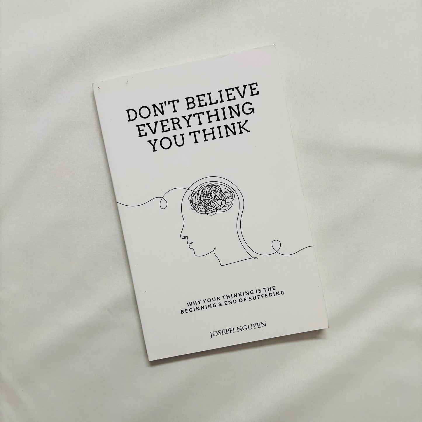 Don't Believe Everything You Think by Joseph Nguyen