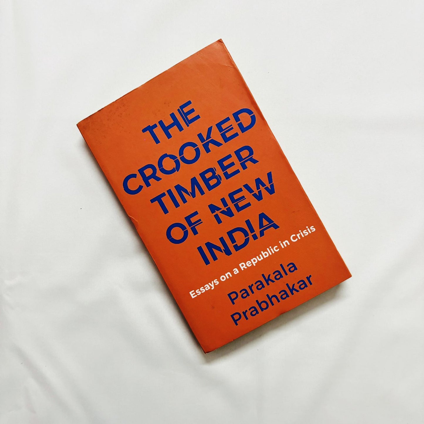 THE CROOKED TIMBER OF NEW INDIA by Parakala Prabhakar