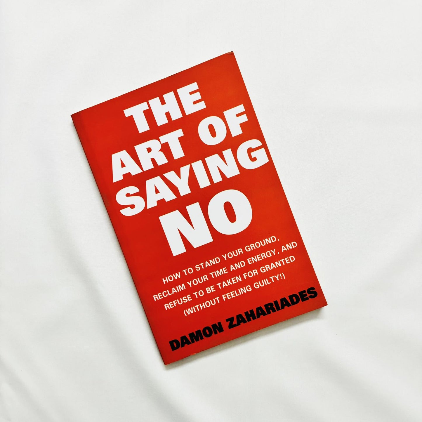 The Art Of Saying NO by Damon Zahariades