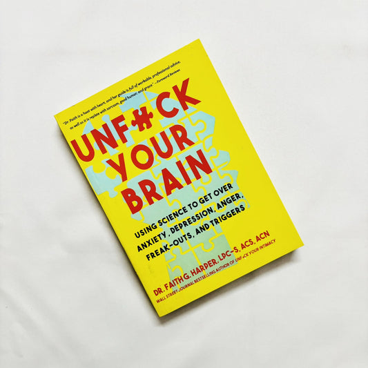 Unfuck Your Brain by Faith G. Harper