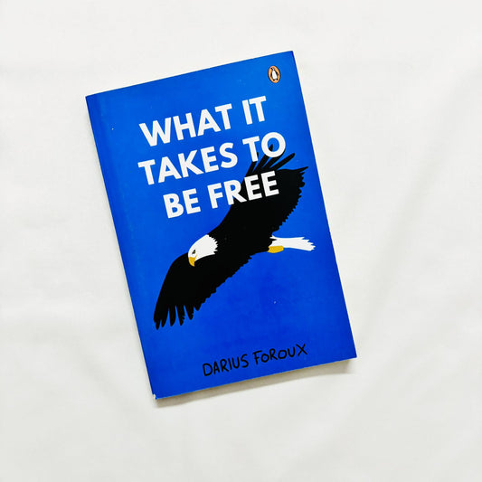 What It Takes to be Free by Darius Foroux