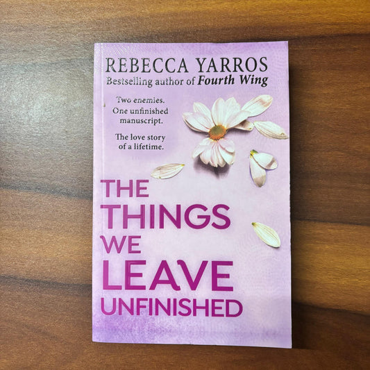 The Things We Leave Unfinished by Rebecca Yarros
